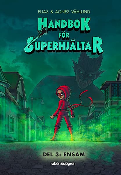Handbok för Superhjältar Del 3: Ensam