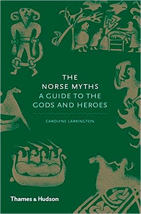The Norse Myths: A Guide to the Gods and Heroes