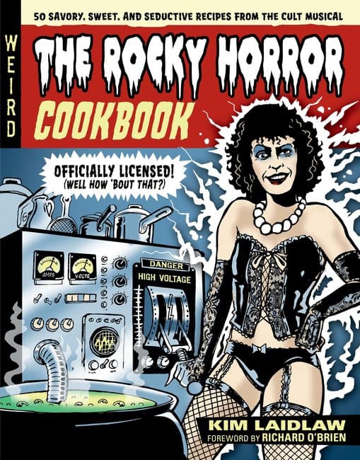 Rocky Horror Cookbook - 50 Savory, Sweet, and Seductive Recipes
