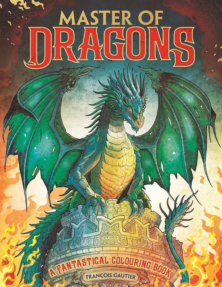Master of Dragons A Fantastical Colouring Book