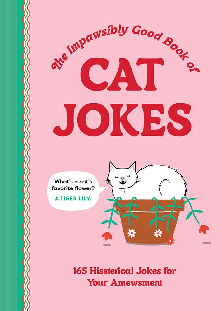 The Impawsibly Good Book of Cat Jokes 165 Hissterical Jokes for Your Amewsment