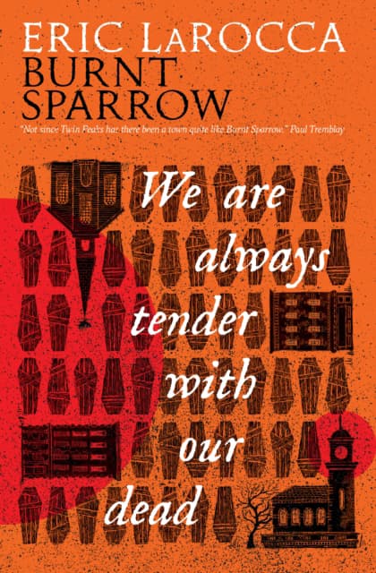 We Are Always Tender with Our Dead