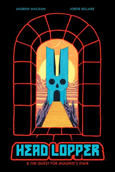 Head Lopper Vol 4: Head Lopper & The Quest for Mulgrid's Stair