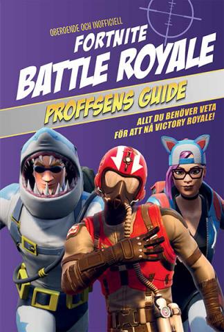 Fortnite Battle Royal: Proffsens guide (inofficiell)