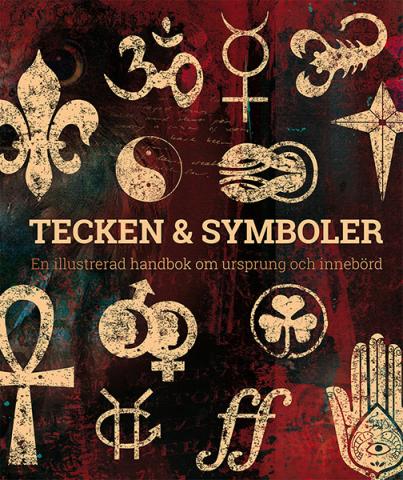 Tecken & symboler - en illustrerad handbok om ursprung & innebörd