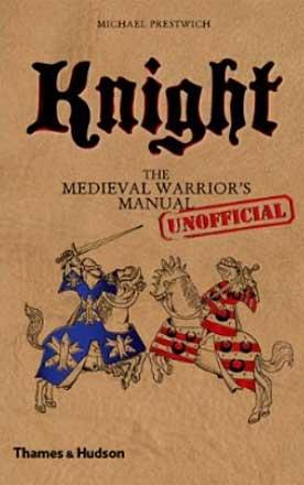 Knight: The Medieval Warrior's (Unofficial) Manual