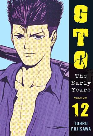 GTO The Early Years Shonan Junai-Gumi Vol 12