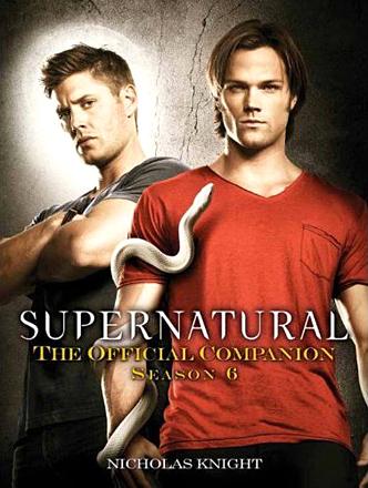 Supernatural The Official Companion Season 6