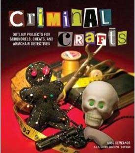 Criminal Crafts: Outlaw Projects