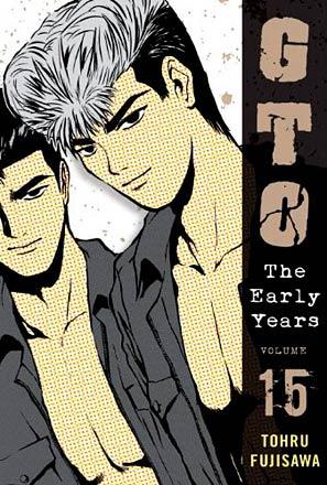 GTO The Early Years Shonan Junai-Gumi Vol 15 GTO The Early Years Shonan Junai-Gumi Vol 15