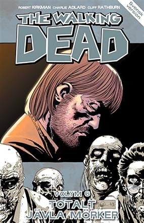 The Walking Dead vol 6: Totalt jävla mörker The Walking Dead vol 6: Totalt jävla mörker