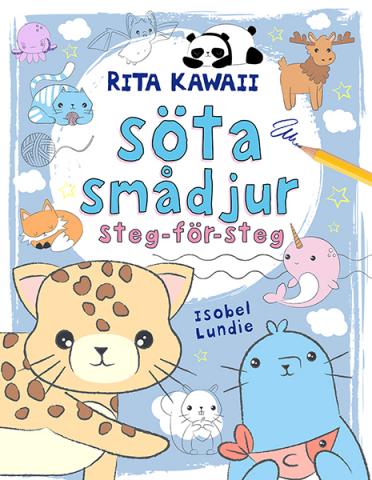 Rita kawaii: söta smådjur, steg-för-steg