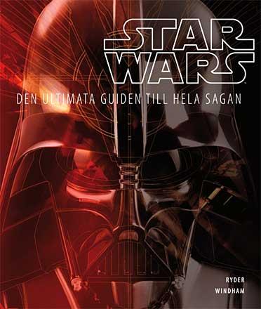 Star Wars - den ultimata guiden till hela sagan