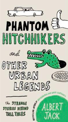 Phantom Hitchhikers and Other Urban Legends Phantom Hitchhikers and Other Urban Legends