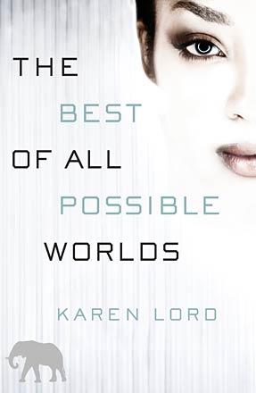 The Best of All Possible Worlds The Best of All Possible Worlds