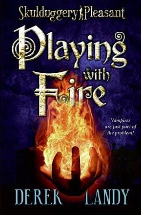 Playing with Fire