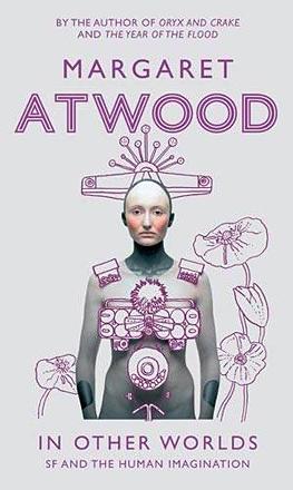 In Other Worlds: SF and the Human Imagination In Other Worlds: SF and the Human Imagination