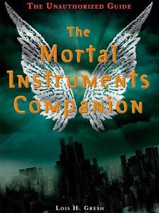 The Mortal Instruments Companion: Unauthorized Guide
