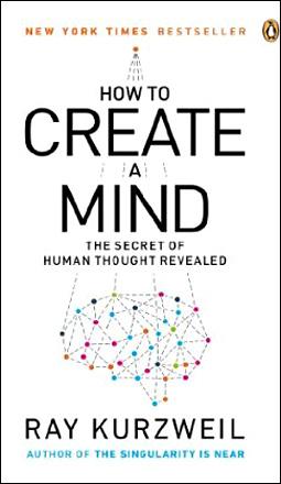 How to Create a Mind How to Create a Mind