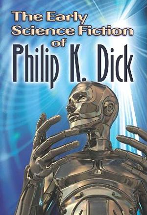 The Early Science Fiction of Philip K Dick