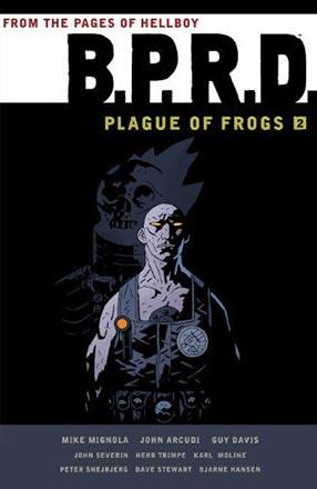 BPRD: Plague of Frogs Vol 2