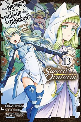 Is it Wrong to Pick Up Girls Dungeon Sword Oratoria Vol 13