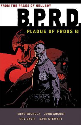 BPRD: Plague of Frogs Vol 3