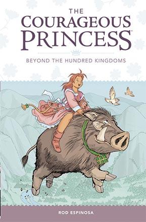 The Courageous Princess Vol 1: Beyond the Hundred Kingdoms The Courageous Princess Vol 1: Beyond the Hundred Kingdoms