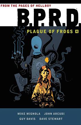 BPRD: Plague of Frogs Vol 4