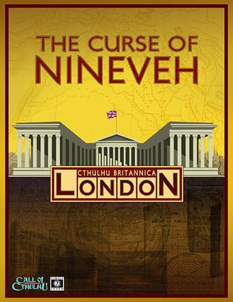 Cthulhu Britannica - The Curse of Nineveh Campaign