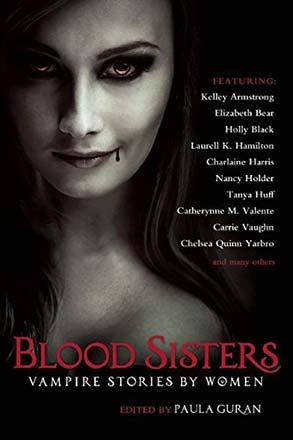 Blood Sisters: Vampire Stories by Women Blood Sisters: Vampire Stories by Women