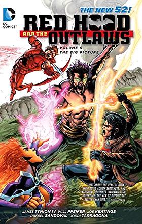 Red Hood and the Outlaws Vol 5: The Big Picture