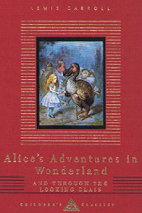 Alice's Adventures in Wonderland & Through the Looking-Glass Alice's Adventures in Wonderland & Through the Looking-Glass
