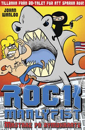 Rock Manlyfist - Mästare på rymdkarate Rock Manlyfist - Mästare på rymdkarate