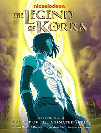 The Legend of Korra: Art of the Animated Series Book 4: Balance