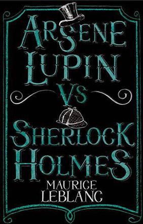Arsène Lupin VS Sherlock Holmes