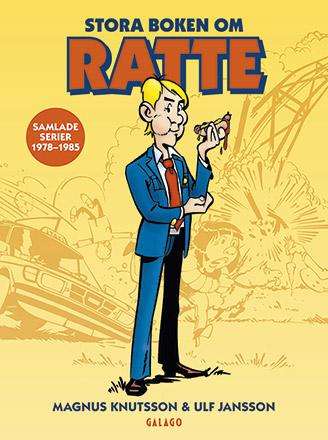 Stora boken om Ratte. Samlade serier 1978-1985