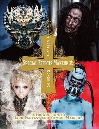 A Complete Guide to Special Effects Makeup Vol 2