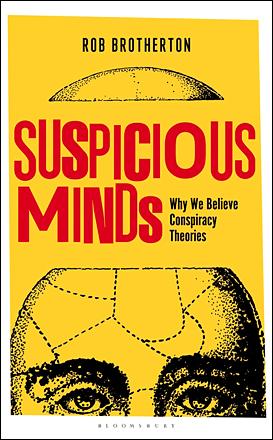 Suspicious Minds Why we Believe Conspiracy Theories