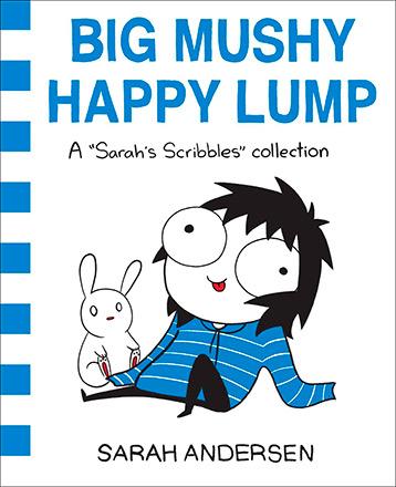 Big Mushy Happy Lump: A Sarah's Scribbles Collection Big Mushy Happy Lump: A Sarah's Scribbles Collection