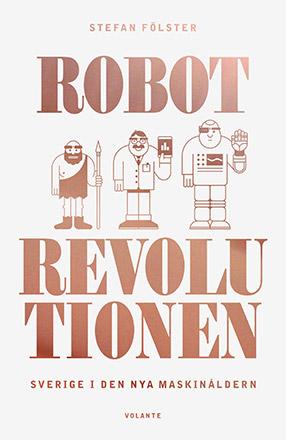 Robotrevolutionen: Sverige i den nya maskinåldern