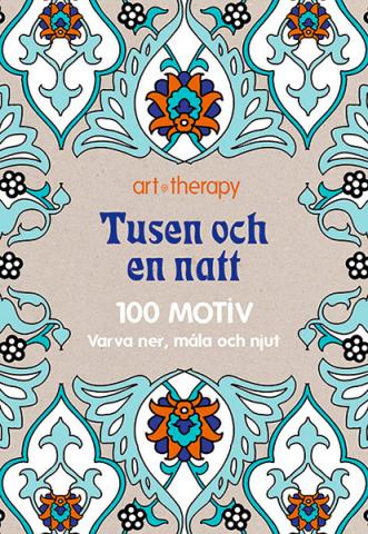 Tusen och en natt: 100 motiv - varva ner, måla och njut