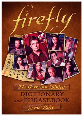 Firefly: The Gorramn Shiniest Language Guide and Dictionary