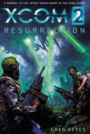 XCOM 2: Resurrection XCOM 2: Resurrection