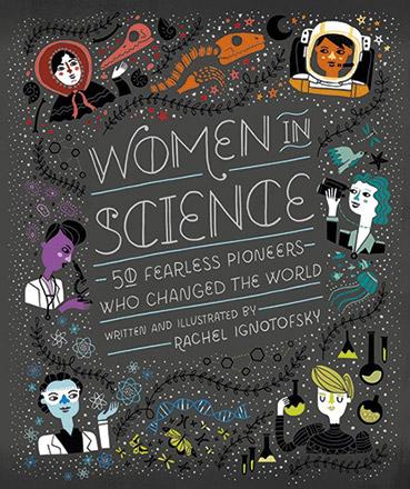 Women in Science: 50 Fearless Pioneers Who Changed the World