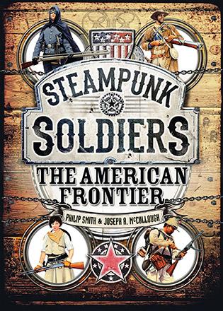 Steampunk Soldiers: The American Frontier