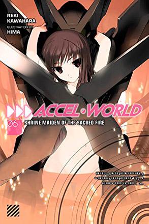 Accel World Novel 6: The Maiden of Flame