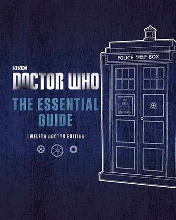 Doctor Who: The Essential Guide 12th Doctor Edition