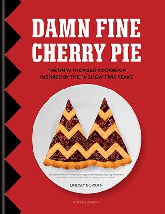 Damn Fine Cherry Pie and Other Recipes From Twin Peaks