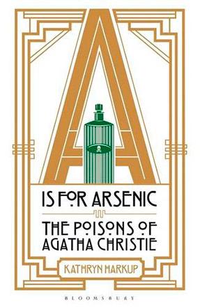 A is for Arsenic The Poisons of Agatha Christie